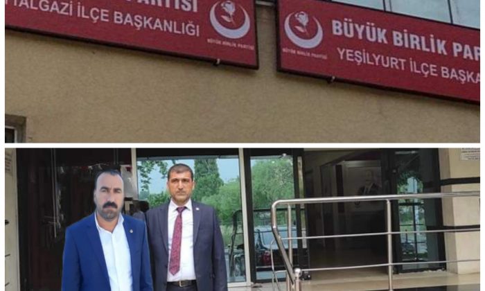 BBP MALATYA YEŞİLYURT VE BATTALGAZİ İLÇE TEŞKİLATLARINDAN YENİ HİZMET BİNASI