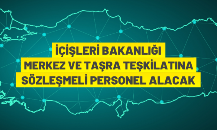 İçişleri Bakanlığı 124 Sözleşmeli Personel Alımı Yapacak