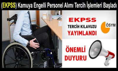 (EKPSS) Kamuya Engelli Personel Alımı Tercih İşlemleri Başladı