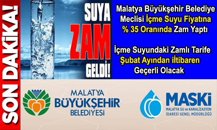 Malatya Büyükşehir Belediye Meclisi Kararıyla İçme Suyuna % 35 Zam Yapıldı