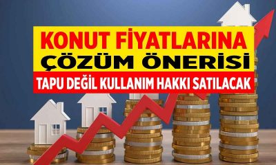 Yükselen Konut Fiyatlarına Çözüm, Müteahhitler Tapu Değil Kullanım Hakkı Satacak!