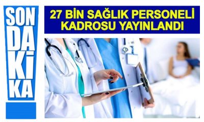 2022 Yılının Sonuna Kadar  27 Bin Sağlık Personeli Alınacak