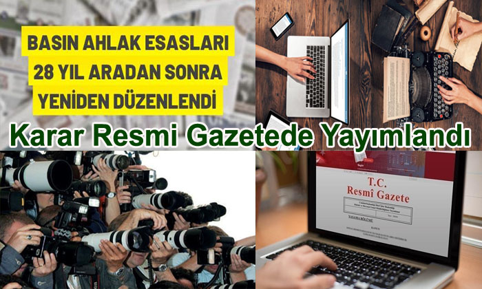 Basın Ahlak Esasları 28 Yıl Aradan Sonra Yeniden Düzenlendi