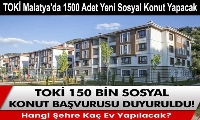 TOKİ 81 İlde 150.000 Adet Sosyal Konut Kampanyasına Başlıyor