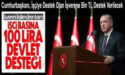 Cumgurbaşkanı Erdoğan , İşçiye Destek Olan İşverene Bin TL Destek Verilecek