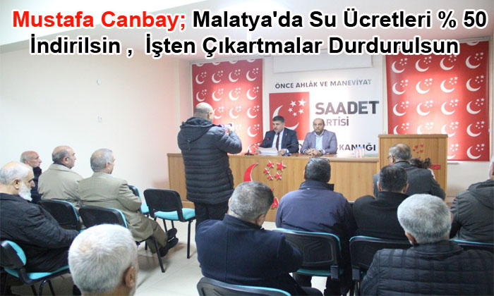 Mustafa Canbay; Malatya’da Su Ücretleri % 50 İndirilsin