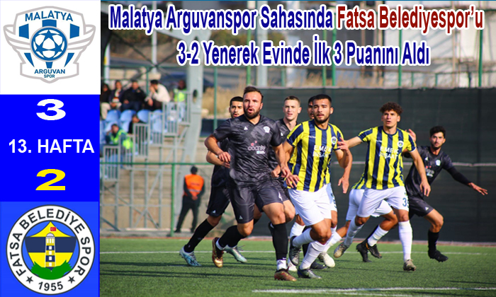 Malatya Arguvanspor Evinde Fatsa Belediyespor’u 3 – 2 Yendi