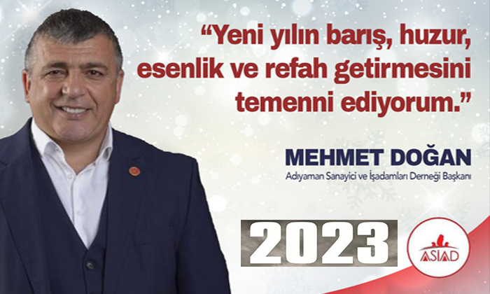 ASİAD Başkanı Mehmet Doğan, Yeni Yılın Barış, Huzur, Sağlık ve Huzur Getirmesini Diliyorum