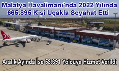 Malatya Havalimanı’nda 2022 Yılında 665.895 Yolcu Seyahat Etti