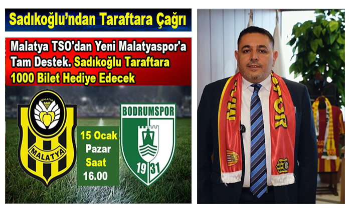 Malatya TSO’dan Yeni Malatyaspor’a Tam Destek. Sadıkoğlu Taraftara 1000 Bilet Hediye Edecek