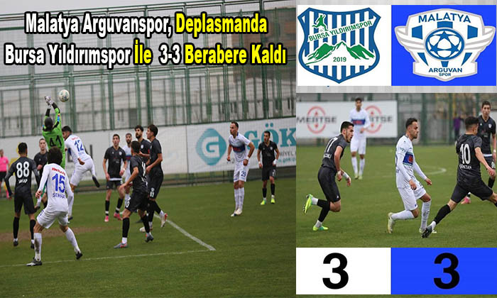 Malatya Arguvanspor, Deplasmanda Bursa Yıldırımspor İle 3-3 Berabere Kaldı