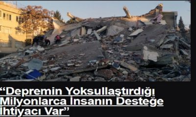 Depremin Yoksullaştırdığı Milyonlarca İnsanın Desteğe İhtiyacı Var