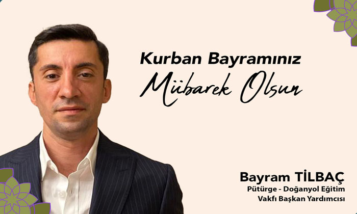 (PDEV) Eğitim Vakfı Başkan Yardımcısı Bayram Tilbaç, Kurban Bayramınız Mübarek Olsun