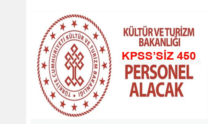 Kültür ve Turizm Bakanlığı KPSS Şartı Aranmadan Uygulamalı Sınavla 450 Personel Alımı Yapacak