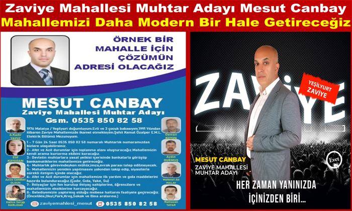 Zaviye Mahallesi Muhtar Adayı Mesut Canbay Mahallemizi Daha Modern Bir Hale Getireceğiz