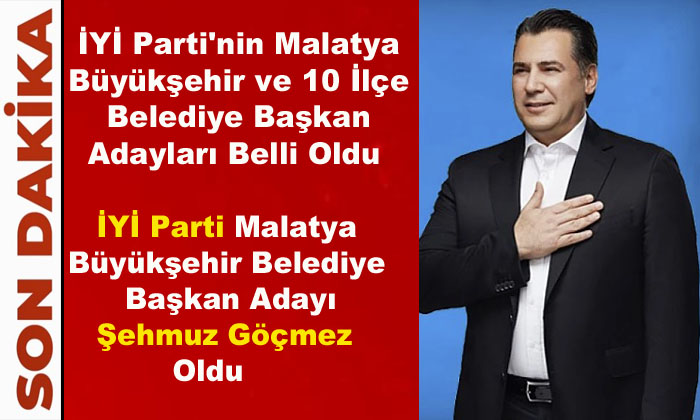İYİ Parti’nin Malatya Büyükşehir ve 10 İlçe Belediye Başkan Adayları Belli Oldu