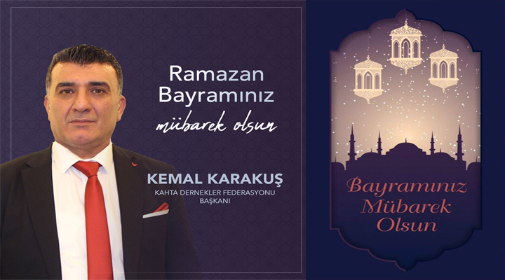 Kahta Dernekler Federasyonu Başkanı Kemal Karakuş, Ramazan Bayramınız Mübarek Olsun