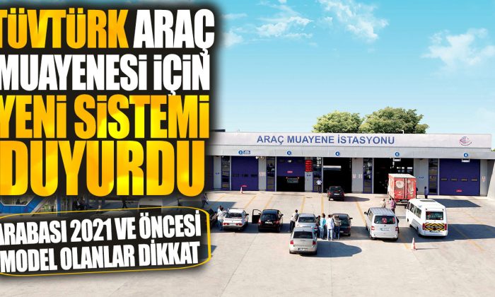 Arabası 2021 Olanlar Dikkat! TÜVTÜRK Araç Muayenesi İçin Yeni Sistemi Duyurdu