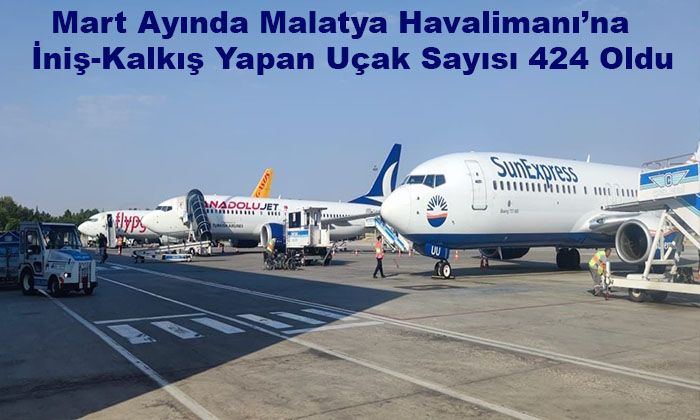 Malatya Havalimanı’nda Mart Ayında, 55.438  İç Hat Yolcusuna Hizmet Verildi