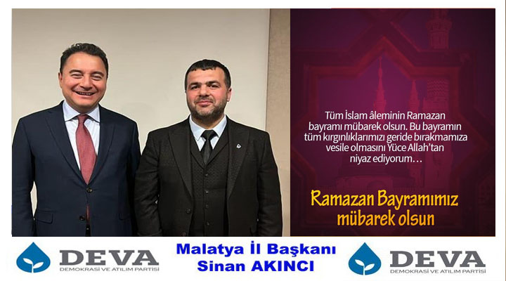 DEVA Partisi Malatya İl Başkanı Sinan Akıncı, Ramazan Bayramınız Mübarek Olsun