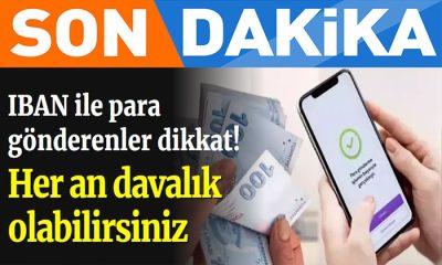 IBAN’dan Para Gönderenler Dikkat! Açıklamaya Bunu Yazmazsanız Başınız Belaya Girebilir