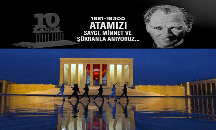 Ulu Önder Mustafa Kemal Atatürk’ü Vefatının 86. Yıl Dönümünde Minnet ve Şükranla Anıyoruz