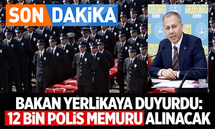 İçişleri Bakanı Ali Yerlikaya, 12 Bin Yeni Polis Alımı Yapılacağını Duyurdu