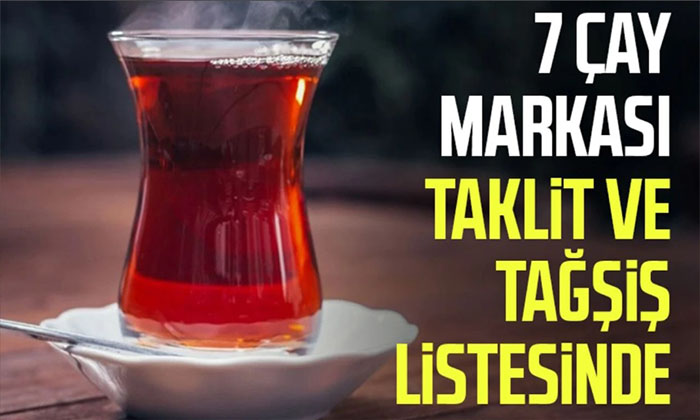 Tarım ve Orman Bakanlığı Duyurdu: 7 Çay Markası Taklit ve Tağşiş Listesinde Yer Aldı