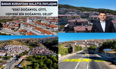 Bakan Kurum Sosyal Medya Hesabından Paylaştı; Eski Doğanyol Gitti, YepYeni Doğanyol Geldi