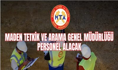 Maden Tetkik ve Arama Genel Müdürlüğü 30 Sözleşmeli Personel Alacak