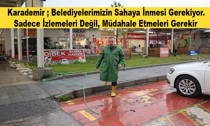 Belediyelerimiz Sahaya İnmesi Gerekiyor. Sadece İzlemek Değil, Müdahale Etmesi Gerekiyor