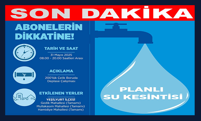 Gedik, Mullakasım ve Hamidiye Mah. Tamamında 31 Mayıs Günü 18 Saat Su Kesintisi Yaşanacak