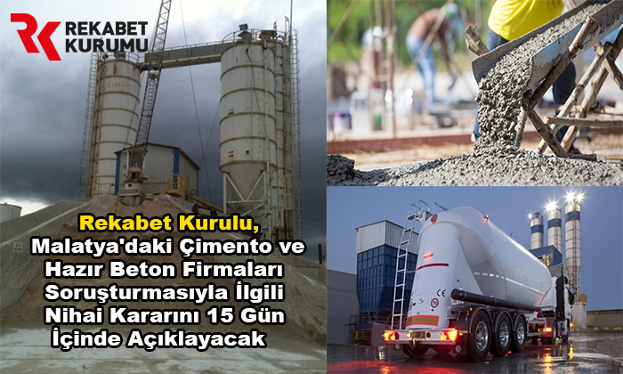 Rekabet Kurulu, Malatya’daki Çimento ve Hazır Beton Firmalarını Denetleme Altına Aldı