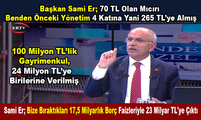 Başkan Sami Er; 70 TL Olan Mıcırı Benden Önceki Yönetim 4 Katına Yani 265 TL’ye Almış