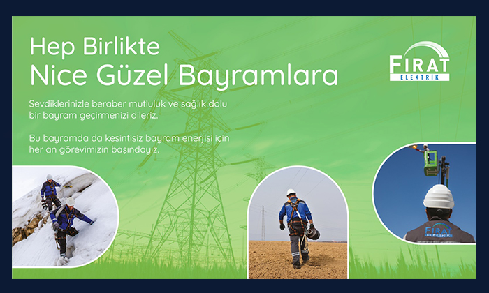 FIRAT Elektrik; Hep Birlikte Nice Güzel Bayramlara