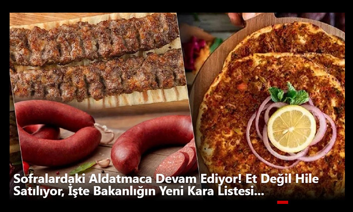 Tarım Bakanlığı, Et Ürünlerinde Hile Yapan Firmaları Deşifre Etti