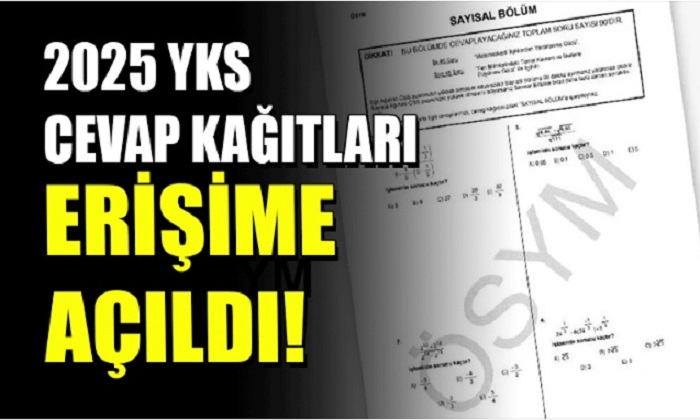 2025 YKS: Cevap Kâğıtları ve Aday Cevapları Erişime Açıldı