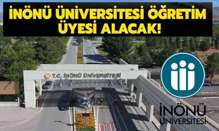 İnönü Üniversitesi Öğretim Görevlisi Alacak. Başvurular 31 Temmuz Sona Erecek