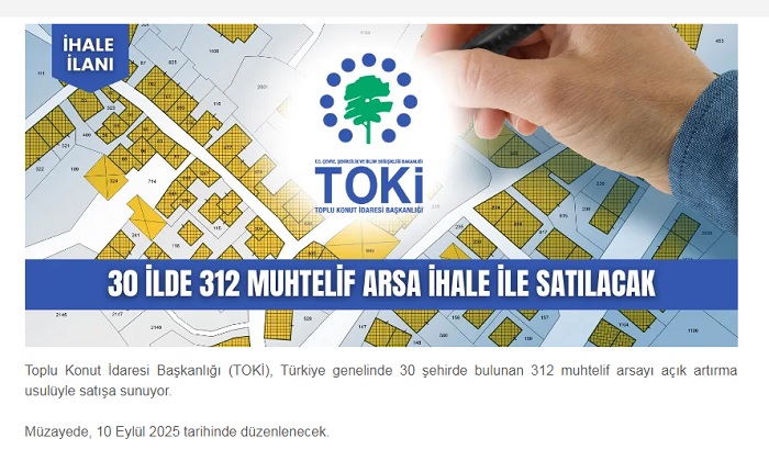 TOKİ Malatya Battalgazi’de Olmak Üzere 30 İlde 312 Muhtelif Arsayı İhale İle Satacak