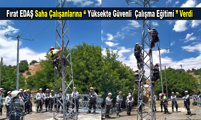 Fırat EDAŞ Saha Çalışanlarına “Yüksekte Güvenli Çalışma Eğitimi”Verdi