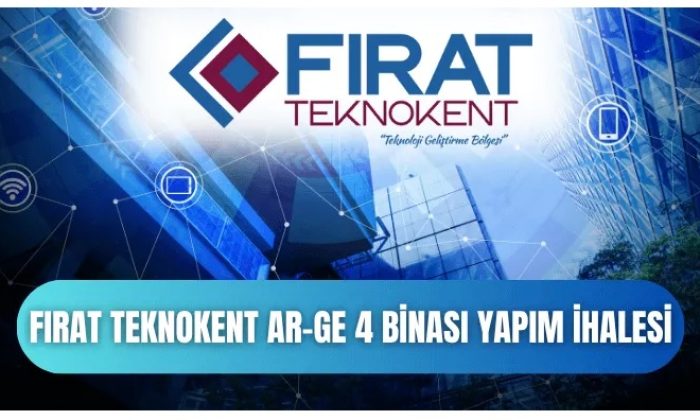 Fırat Teknokent Ar-Ge 4 Binası Yapım İşi Açık İhale Usulü İle İhale Edilecek
